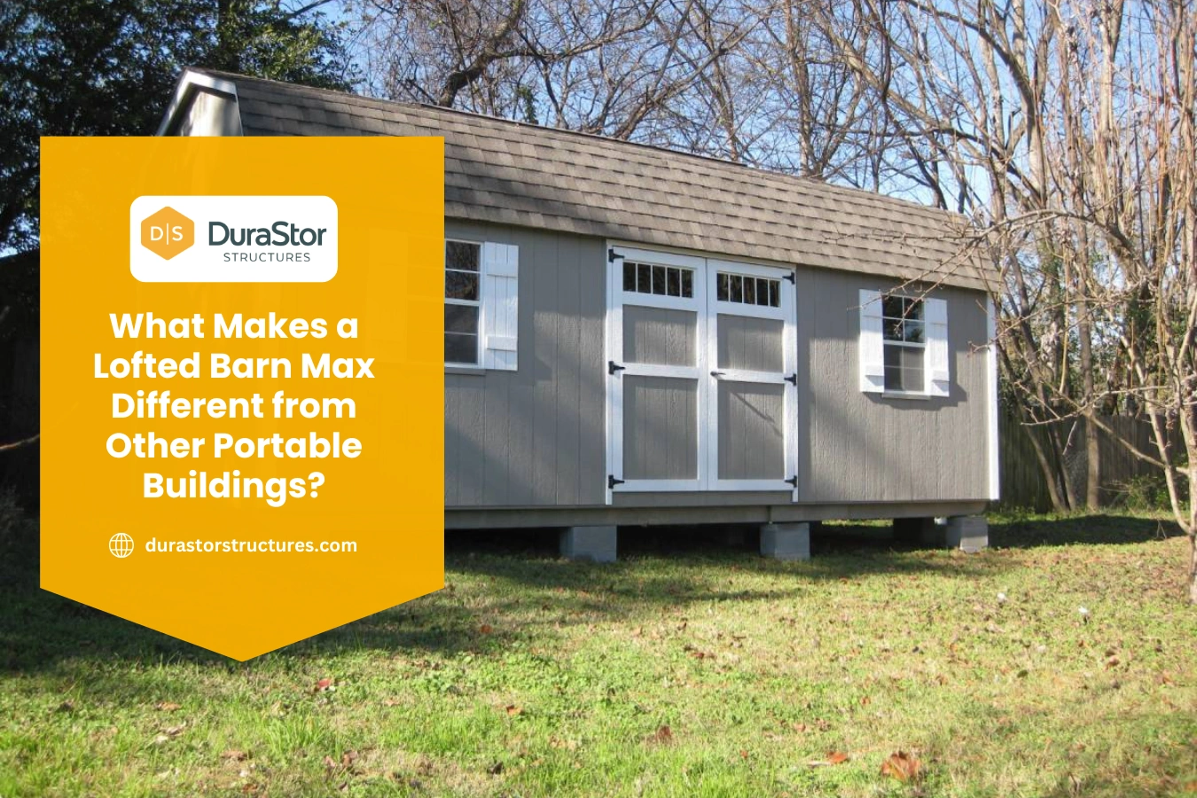 Lofted Barn Max portable storage building by DuraStor Structures in Georgia featuring a barn style roof, overhead loft storage, and customizable design.