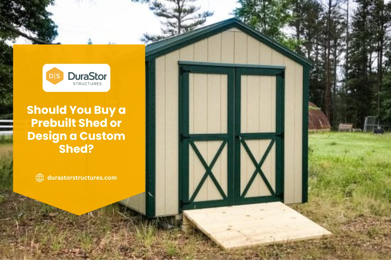 Should You Buy a Prebuilt Shed or Design a Custom Shed?